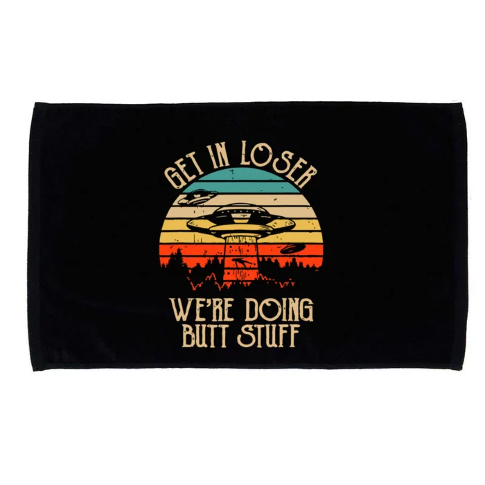 Get In Loser We're Doing Butt Stuff Microfiber Hand Towel