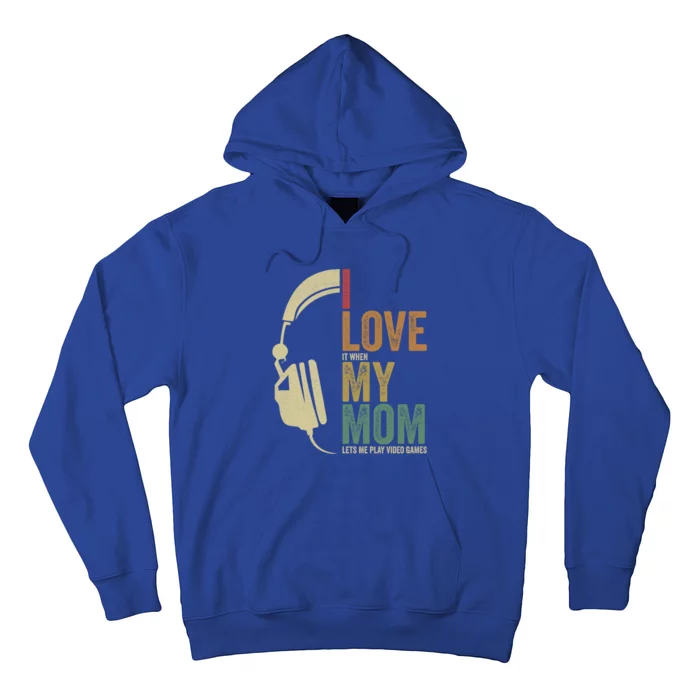 Gaming I Love My Mom Video Games Gaming Gift Hoodie