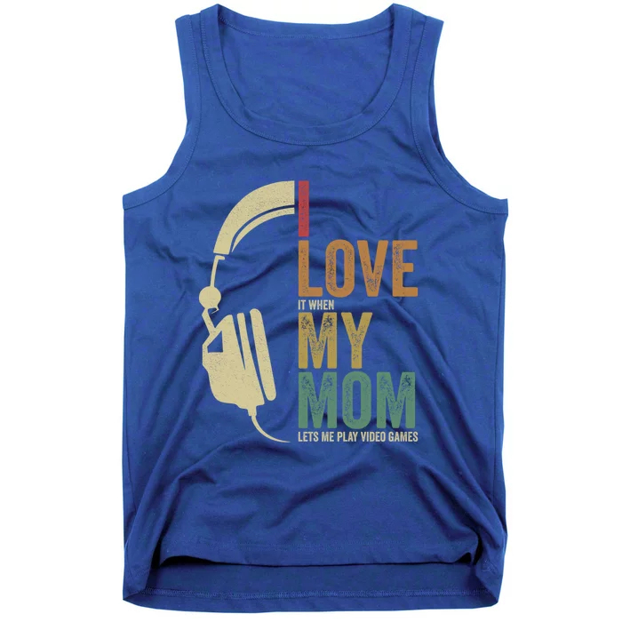 Gaming I Love My Mom Video Games Gaming Gift Tank Top