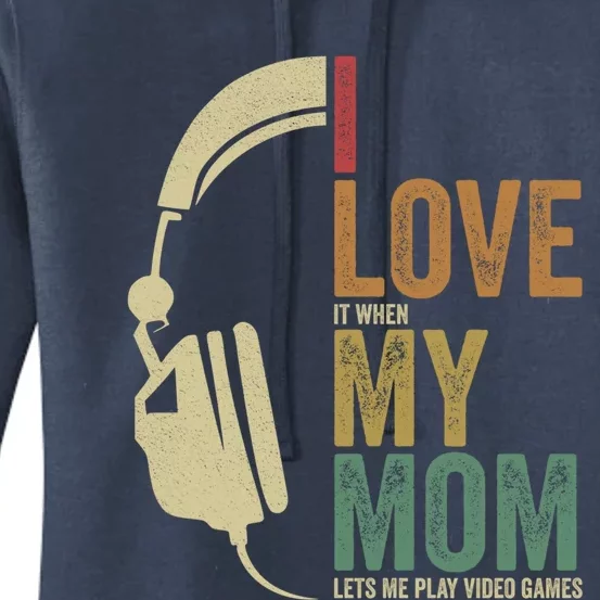 Gaming I Love My Mom Video Games Gaming Gift Women's Pullover Hoodie