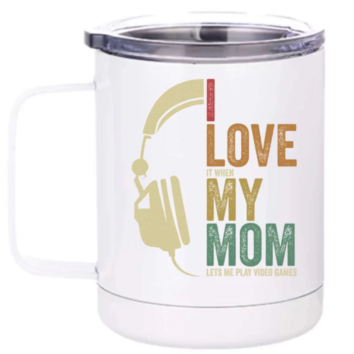 Gaming I Love My Mom Video Games Gaming Gift Front & Back 12oz Stainless Steel Tumbler Cup