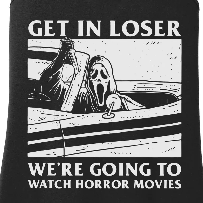 Get In Loser Were Going To Watch Horror Spooky Retro Movies Ladies Essential Tank