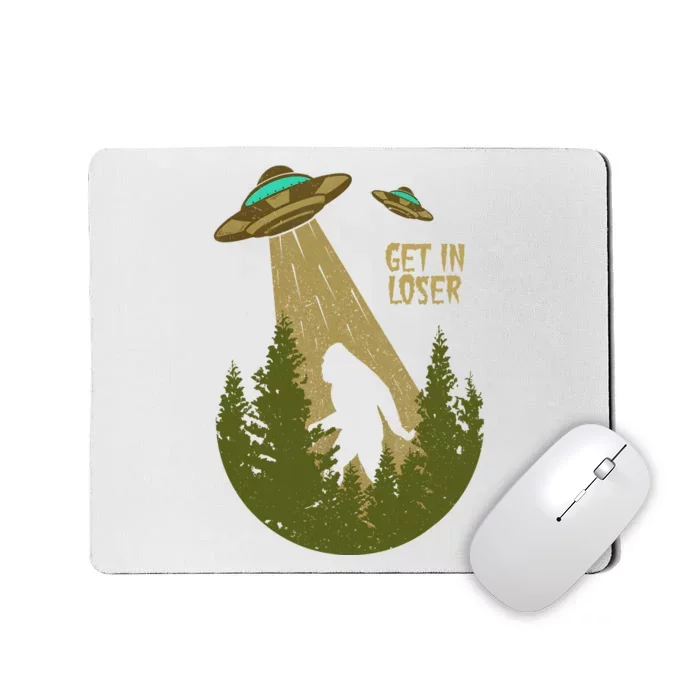 Get In Loser Retro Bigfoot UFO Abduction Sasquatch Alien Mousepad