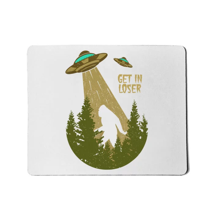 Get In Loser Retro Bigfoot UFO Abduction Sasquatch Alien Mousepad