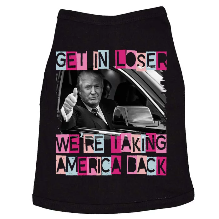 Get In Loser Were Taking America Back Funny Trump 2024 Doggie Tank