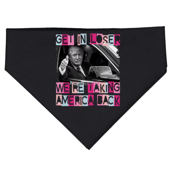 Get In Loser Were Taking America Back Funny Trump 2024 USA-Made Doggie Bandana