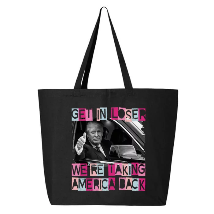 Get In Loser Were Taking America Back Funny Trump 2024 25L Jumbo Tote