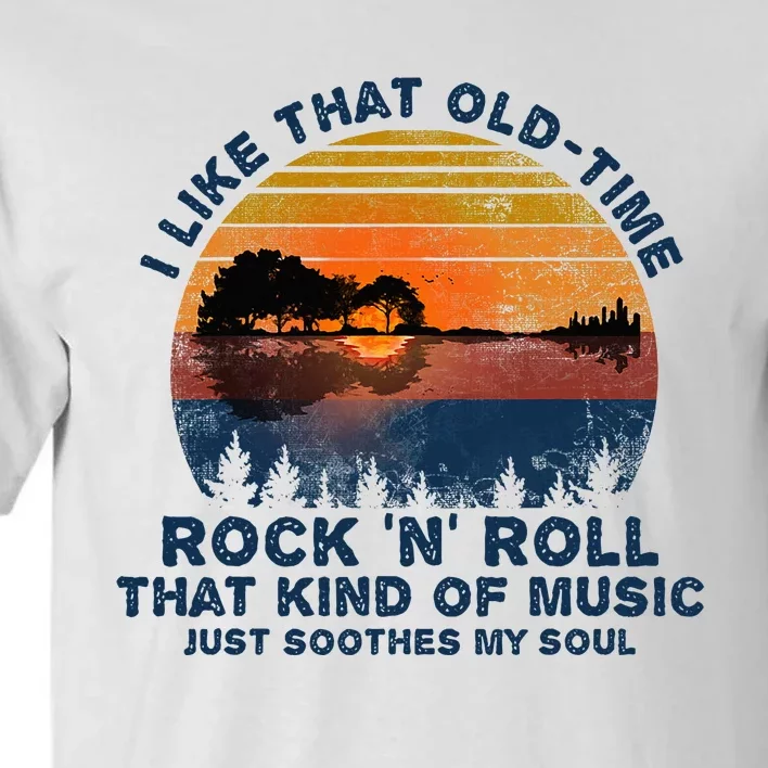 Guitar I Like That Oldtime Rock And Roll Soothes My Soul Tall T-Shirt