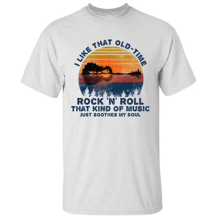 Guitar I Like That Oldtime Rock And Roll Soothes My Soul Tall T-Shirt