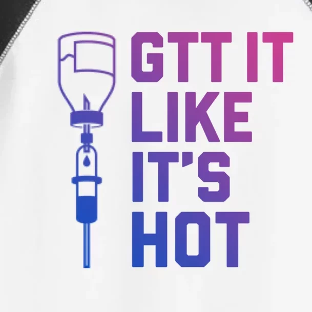 Gtt It Like It's Hot Funny Nurse Medical Novelty Meaningful Gift Toddler Fine Jersey T-Shirt