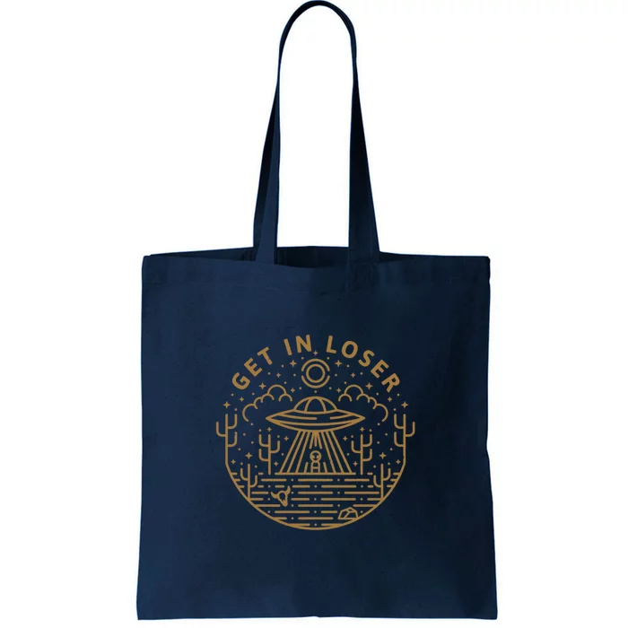 Get In Loser Tote Bag