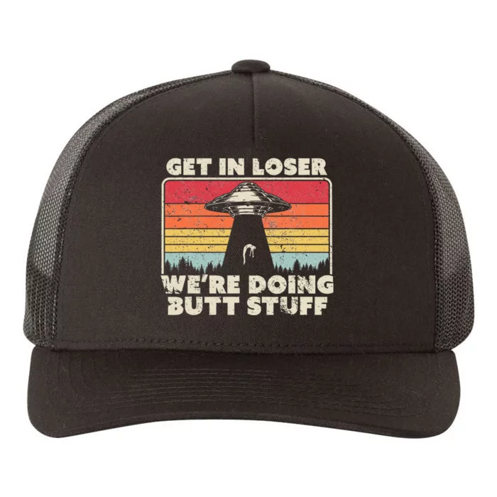 Get In Loser Alien Ufo Yupoong Adult 5-Panel Trucker Hat