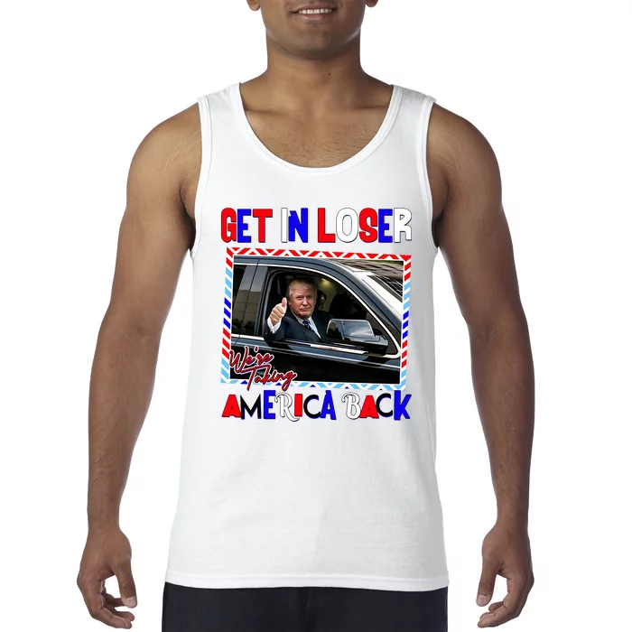 Get In Loser We Are Taking America Back 2024 Tank Top