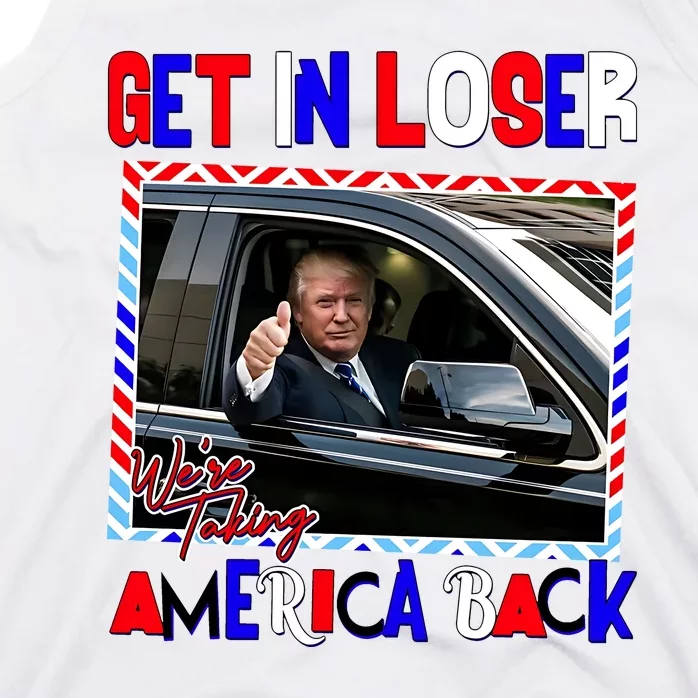 Get In Loser We Are Taking America Back 2024 Tank Top