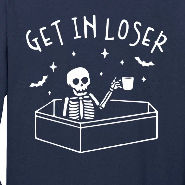 Get In Loser Skeleton In Coffin Spooky Halloween Tall Long Sleeve T-Shirt