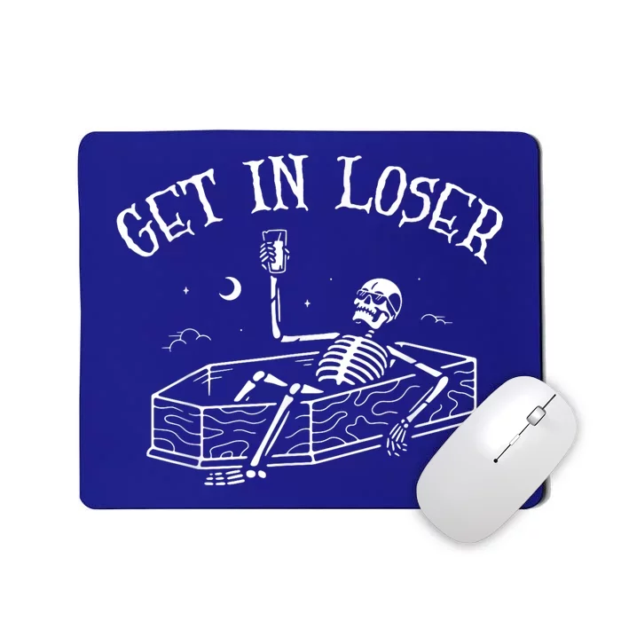 Get In Loser Skeleton In Coffin Spooky Halloween Mousepad