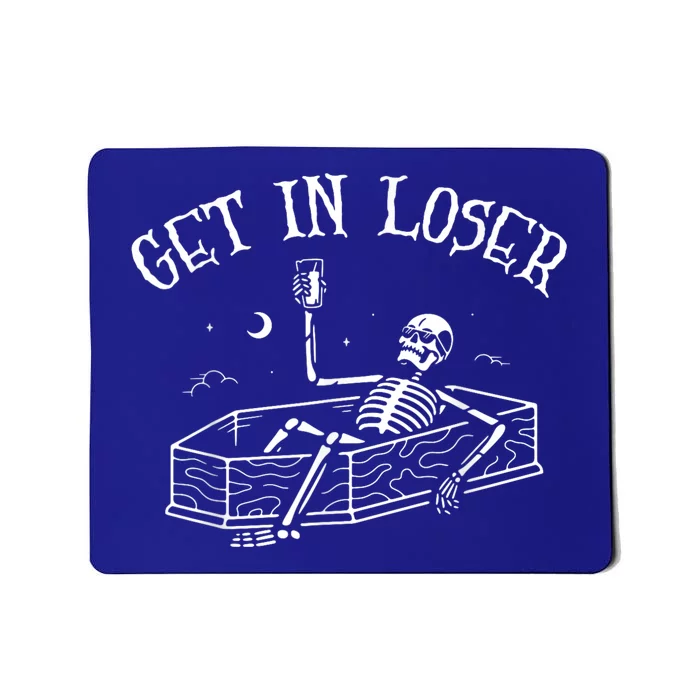 Get In Loser Skeleton In Coffin Spooky Halloween Mousepad