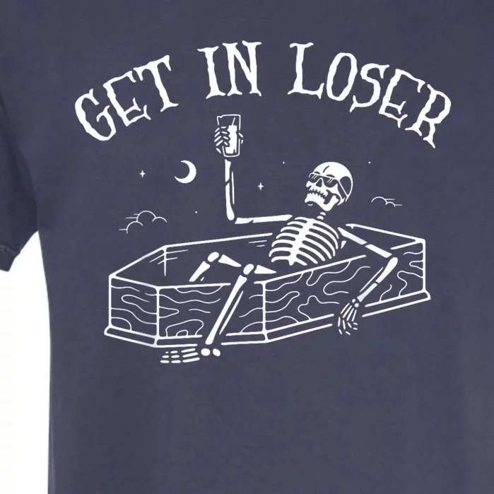 Get In Loser Skeleton In Coffin Spooky Halloween Garment-Dyed Heavyweight T-Shirt