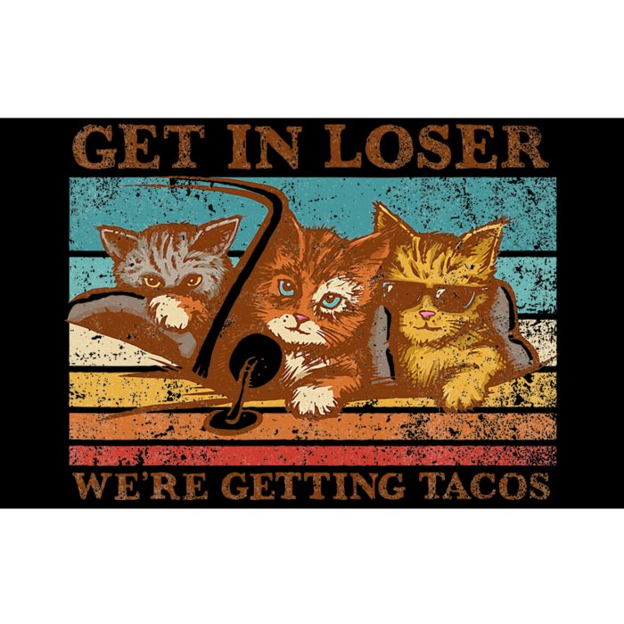 Get In Loser WeRe Getting Tacos! Bumper Sticker