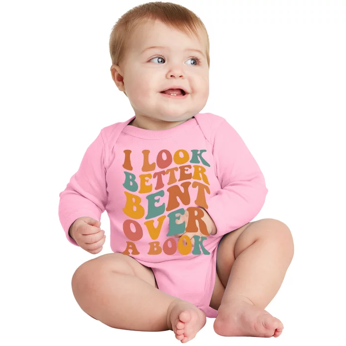 Groovy I Look Better Bent Over A Book Funny Book Readers Baby Long Sleeve Bodysuit