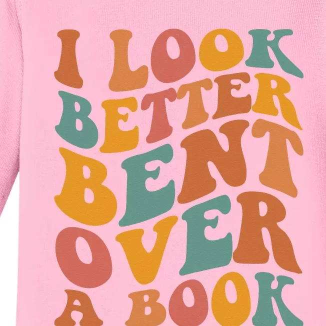 Groovy I Look Better Bent Over A Book Funny Book Readers Baby Long Sleeve Bodysuit