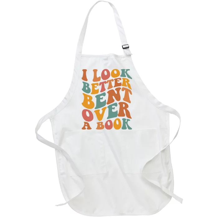 Groovy I Look Better Bent Over A Book Funny Book Readers Full-Length Apron With Pocket