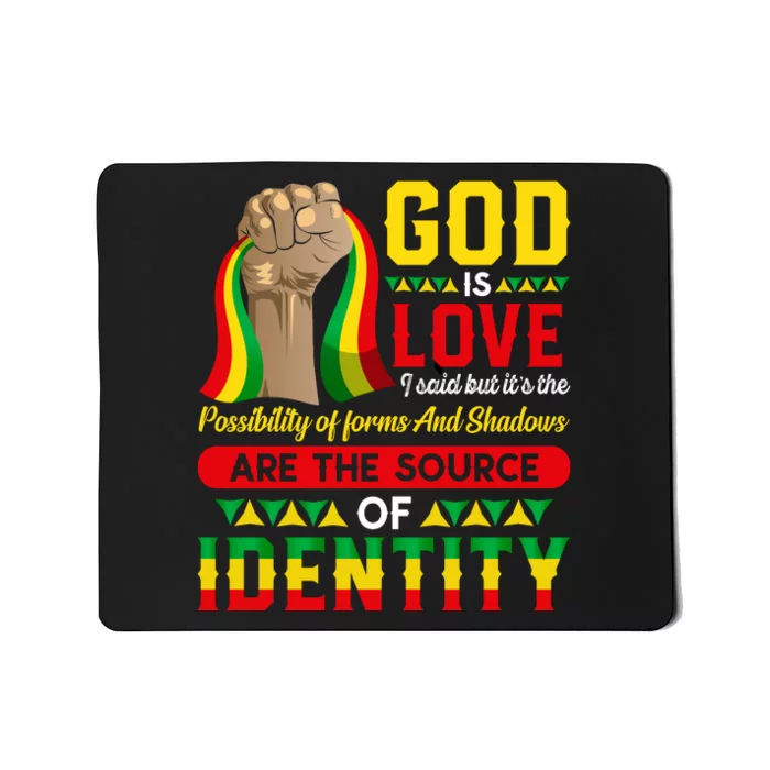 God Is Love I Said But Its The Possibility Juneteenth Day Gift Mousepad