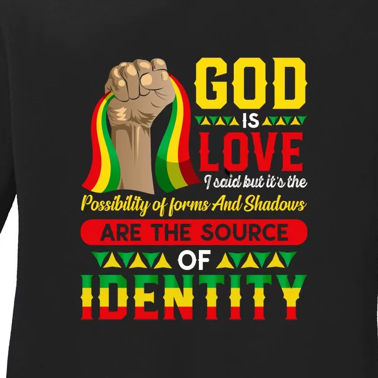 God Is Love I Said But Its The Possibility Juneteenth Day Gift Ladies Long Sleeve Shirt