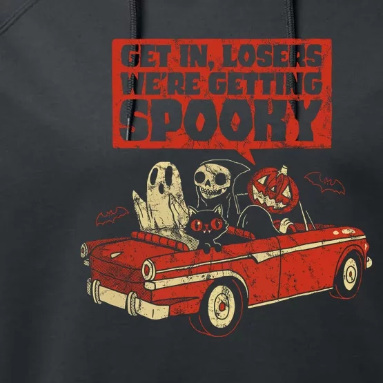 Get In Losers Were Getting Spooky Halloween Costume Performance Fleece Hoodie