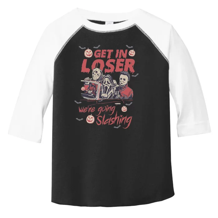 Get In Loser WeRe Going Slashing Horror Character Halloween Toddler Fine Jersey T-Shirt