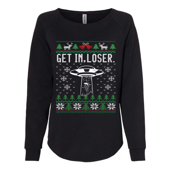 Get In Loser Funny Ufo Alien Abduction Ugly Christmas Gift Womens California Wash Sweatshirt