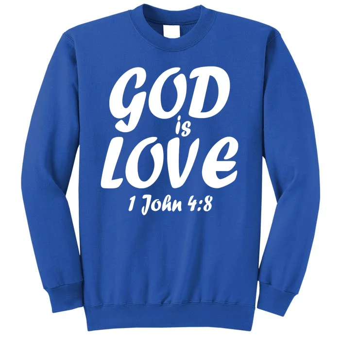 God Is Love 1 John 4:8 Tall Sweatshirt