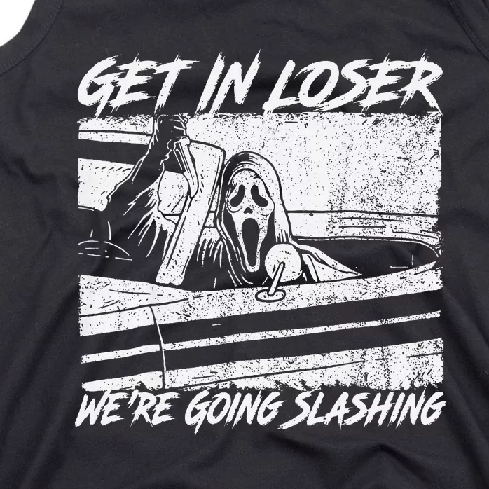 Get In Loser WeRe Going Slashing Horror Halloween Tank Top