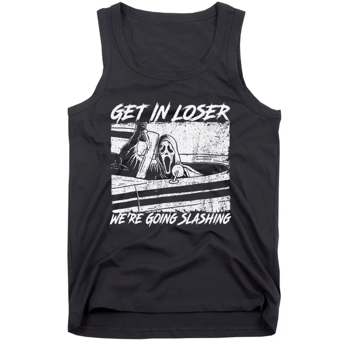 Get In Loser WeRe Going Slashing Horror Halloween Tank Top