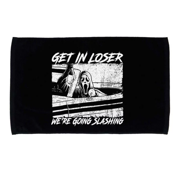 Get In Loser WeRe Going Slashing Horror Halloween Microfiber Hand Towel