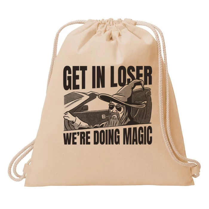 Get In Loser We're Doing Magic Wizard Parody Retro Drawstring Bag