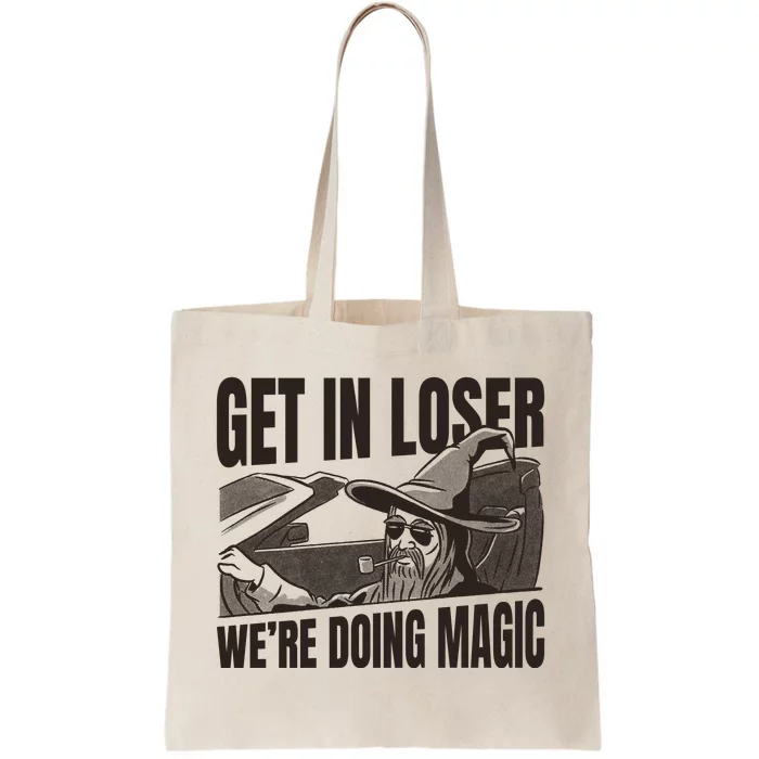 Get In Loser We're Doing Magic Wizard Parody Retro Tote Bag