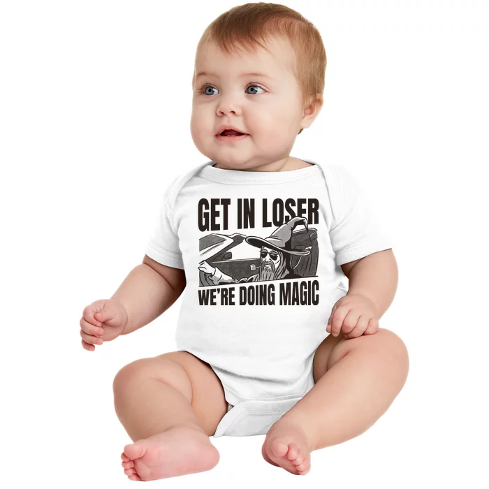 Get In Loser We're Doing Magic Wizard Parody Retro Baby Bodysuit