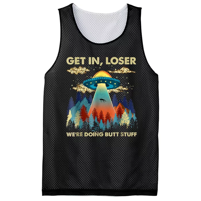 Get In Loser Alien Ufo Funny Were Doing Butt Stuff Mesh Reversible Basketball Jersey Tank