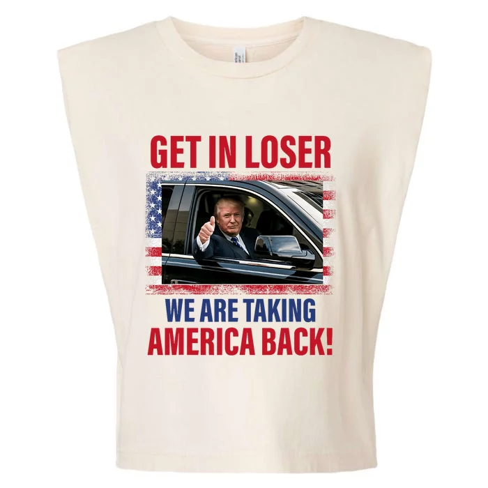 Get In Loser We Are Taking America Back Trump 2024 Funny Garment-Dyed Women's Muscle Tee