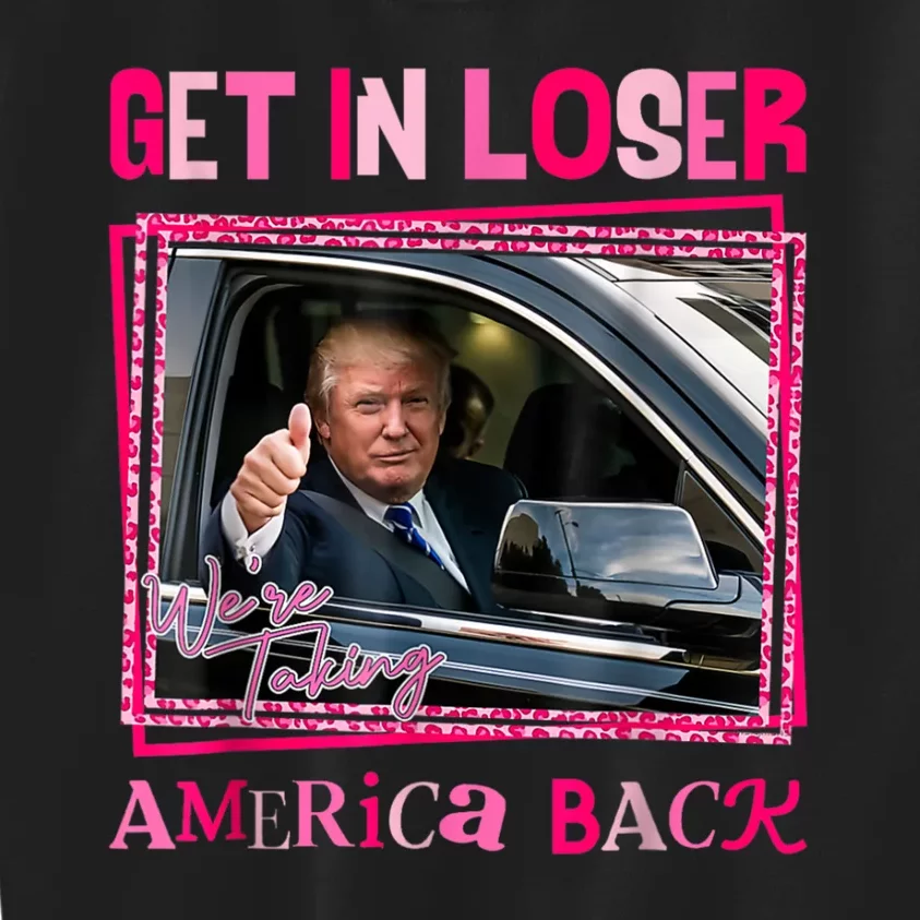 Get In Loser America Back Donald Trump 2024 Take America Back Usa United States Kids Sweatshirt