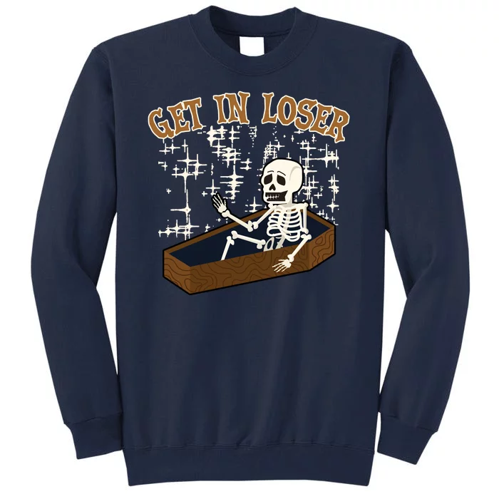 Get In Loser Funny Skeleton Halloween Tall Sweatshirt