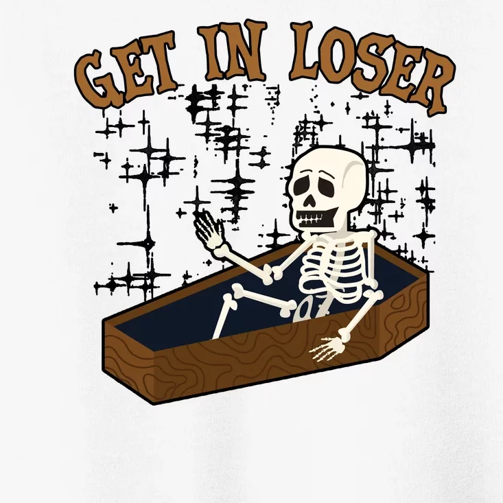 Get In Loser Funny Skeleton Halloween Toddler T-Shirt