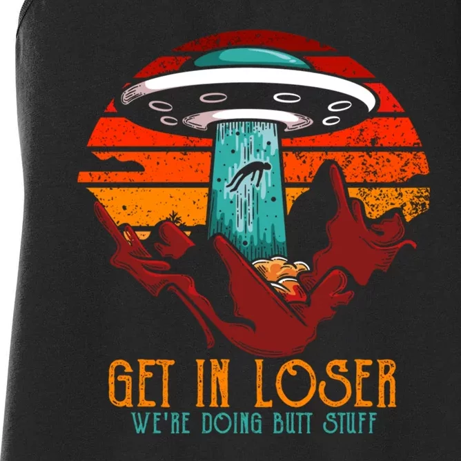 Get In Loser Were Doing Butt Stuff Women's Racerback Tank