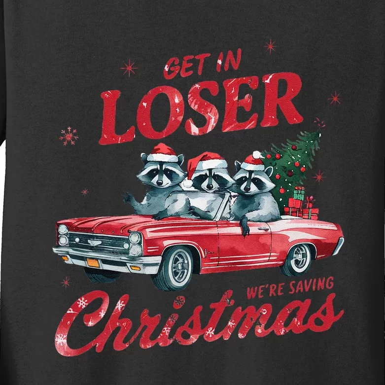 Get In Loser WeRe Saving Christmas Funny Raccoon Kids Long Sleeve Shirt