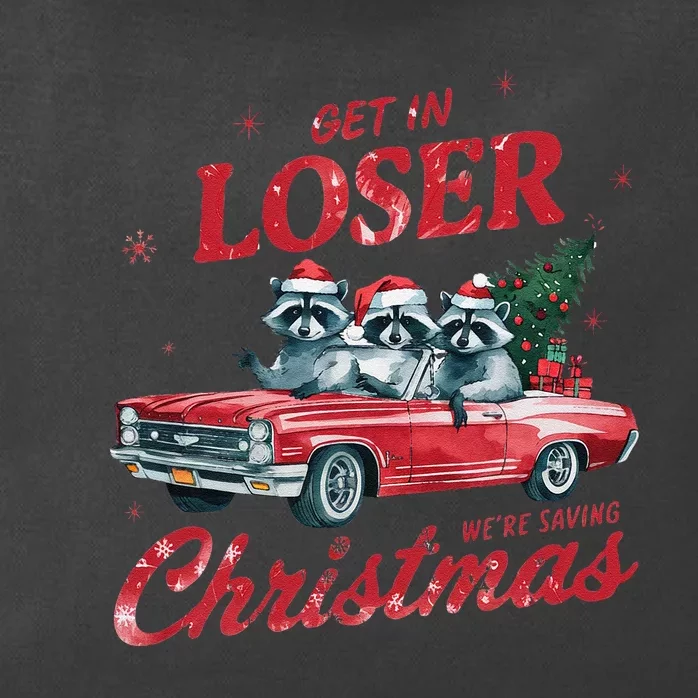 Get In Loser WeRe Saving Christmas Funny Raccoon Zip Tote Bag