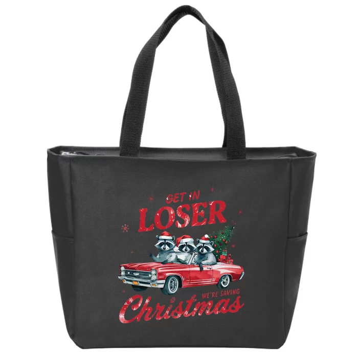 Get In Loser WeRe Saving Christmas Funny Raccoon Zip Tote Bag