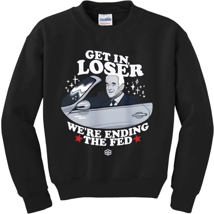 Get In Loser We’Re Ending The Fed Kids Sweatshirt