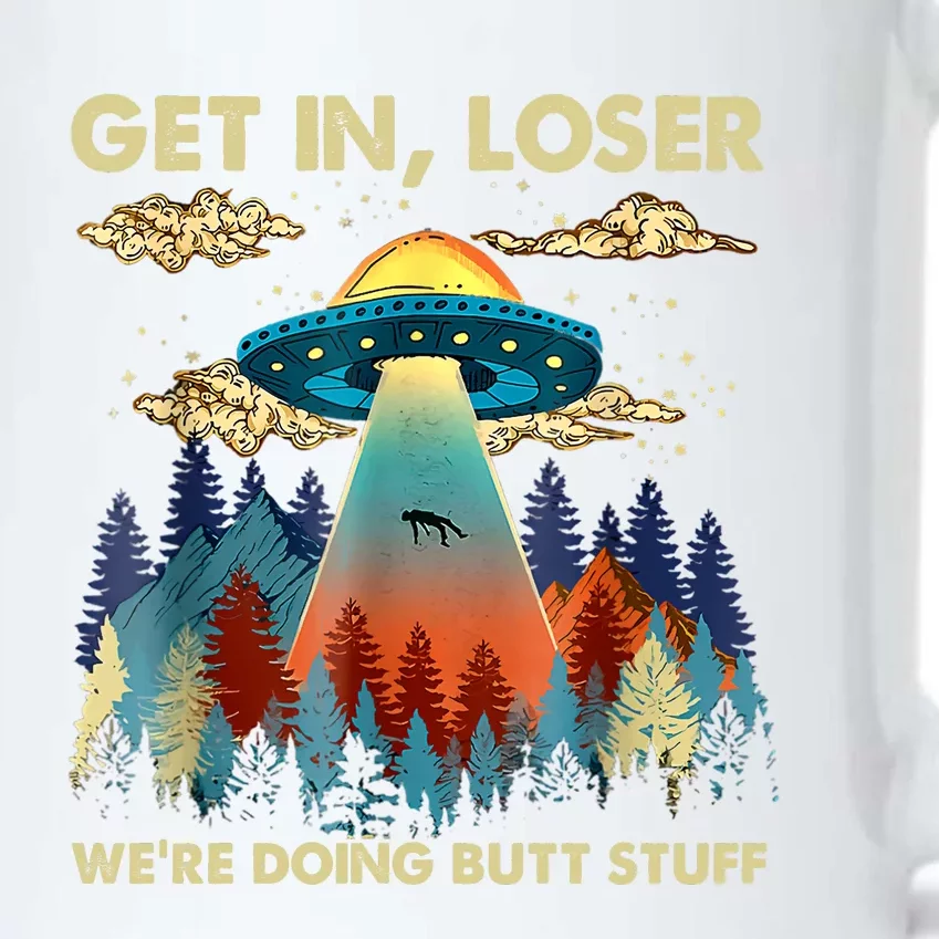 Get In Loser Alien UFO Funny We're Doing Butt Stuff Alien Abduction Black Color Changing Mug