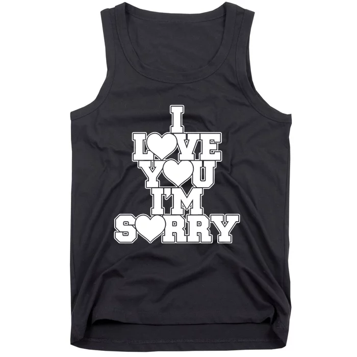 Gracie I Love You IM Sorry Tank Top